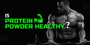 Read more about the article Is Whey Protein Powder Healthy? 5 Factors to look for !